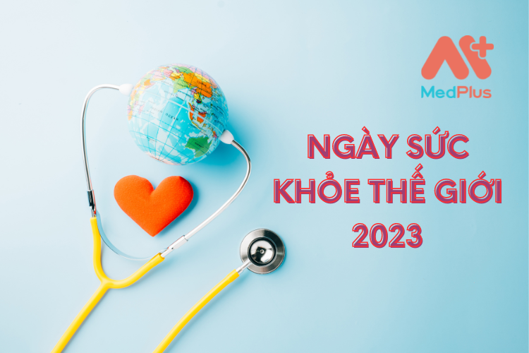 Chủ đề ngày sức khỏe thế giới 2023